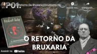 O Retorno da Bruxaria (Ocultismo no Mundo Moderno) (vídeo)
